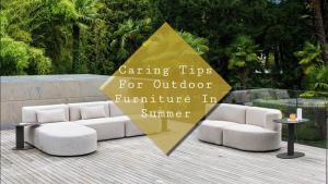 Caring Tips For Outdoor Furniture In Summer