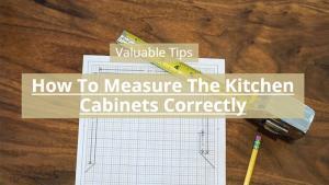 Measure The Kitchen Cabinets