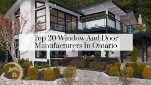 Top 20 Window And Door Manufacturers In Ontario