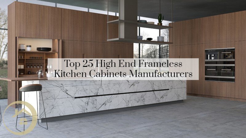 Top 25 High End Frameless Kitchen Cabinets Manufacturers