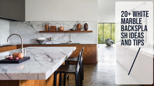 20+ White Marble Kitchen Backsplash Ideas And Tips - Parlun