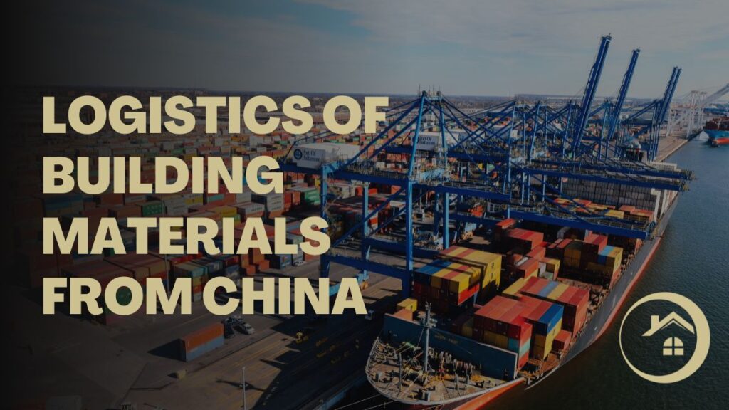 Importing Building Materials from China: Step-by-Step Process, Costs & Tips (2026) Logistics OF building materials from China