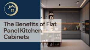 The Benefits of Flat Panel Kitchen Cabinets