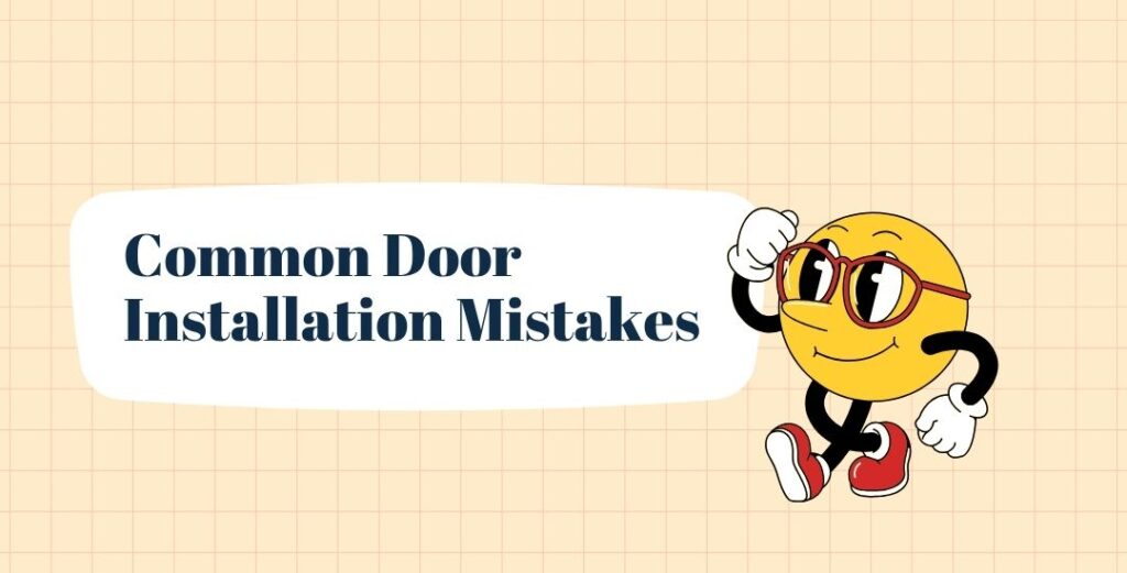 Door Installation Guide (2026): Standard Sizes, Measurements & Tips Common Door Installation Mistakes