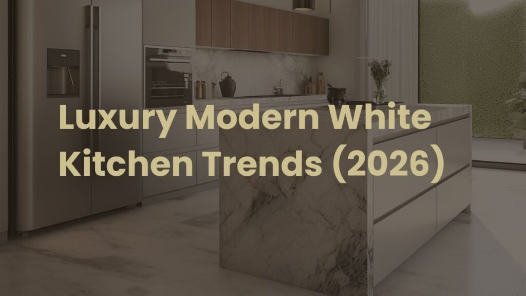 The Ultimate Guide to Designing a Luxury Modern White Kitchen (2026) Luxury Modern White Kitchen Trends (2026)