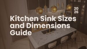 Kitchen Sink Sizes and Dimensions Guide