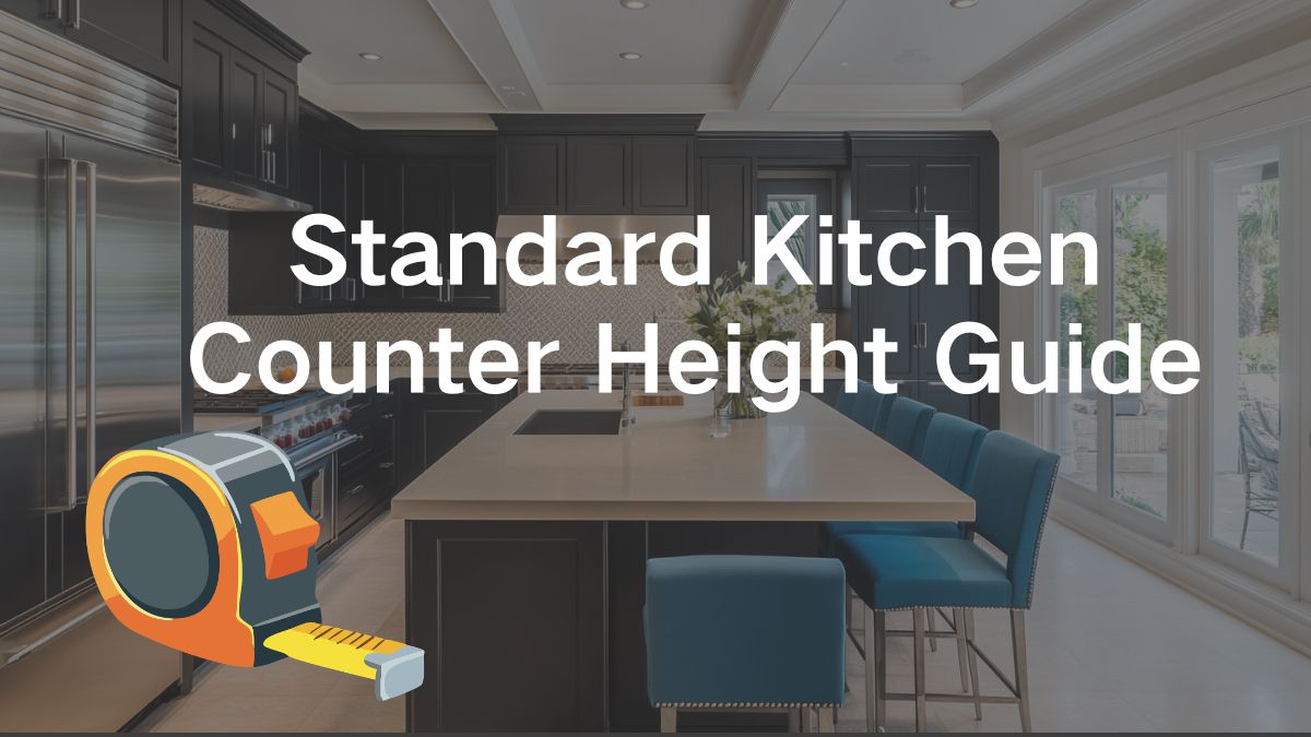 Home Standard Kitchen Counter Height Guide
