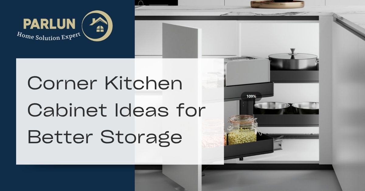 Home Corner Kitchen Cabinet Ideas for Better Storage