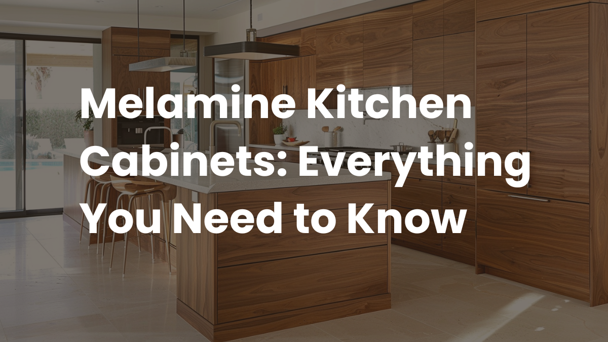 Home Melamine Kitchen Cabinets Everything You Need to Know