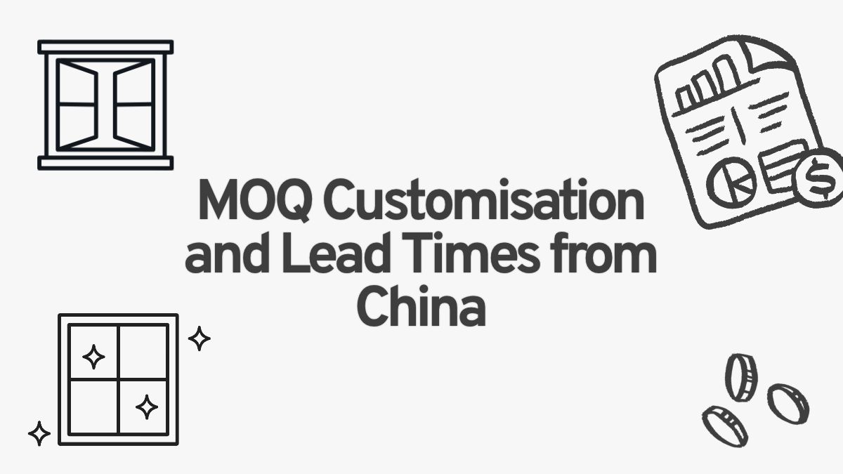 MOQ Customisation and Lead Times from China